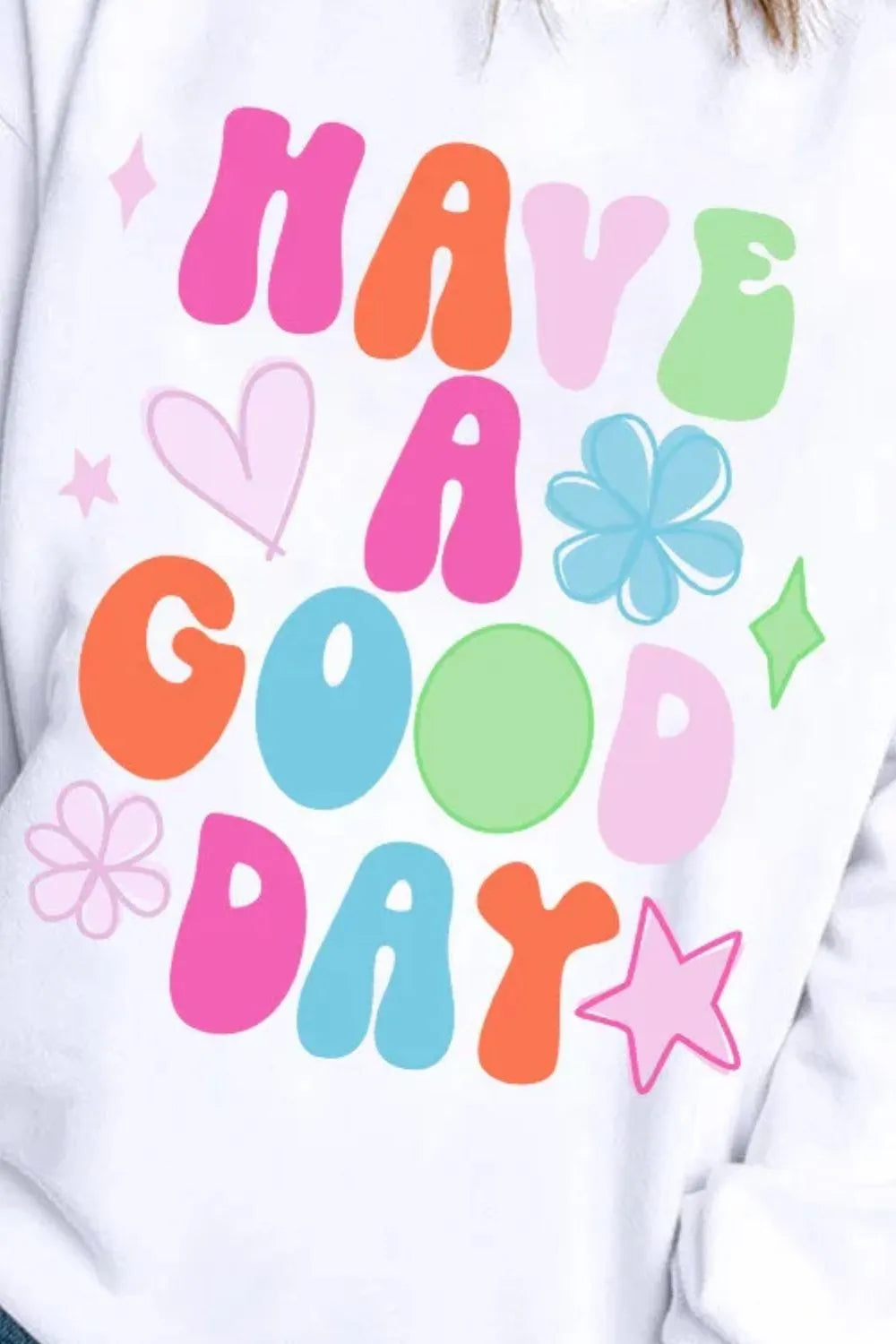 HAVE A GOOD DAY Long Sleeve Sweatshirt - Lilixa.store