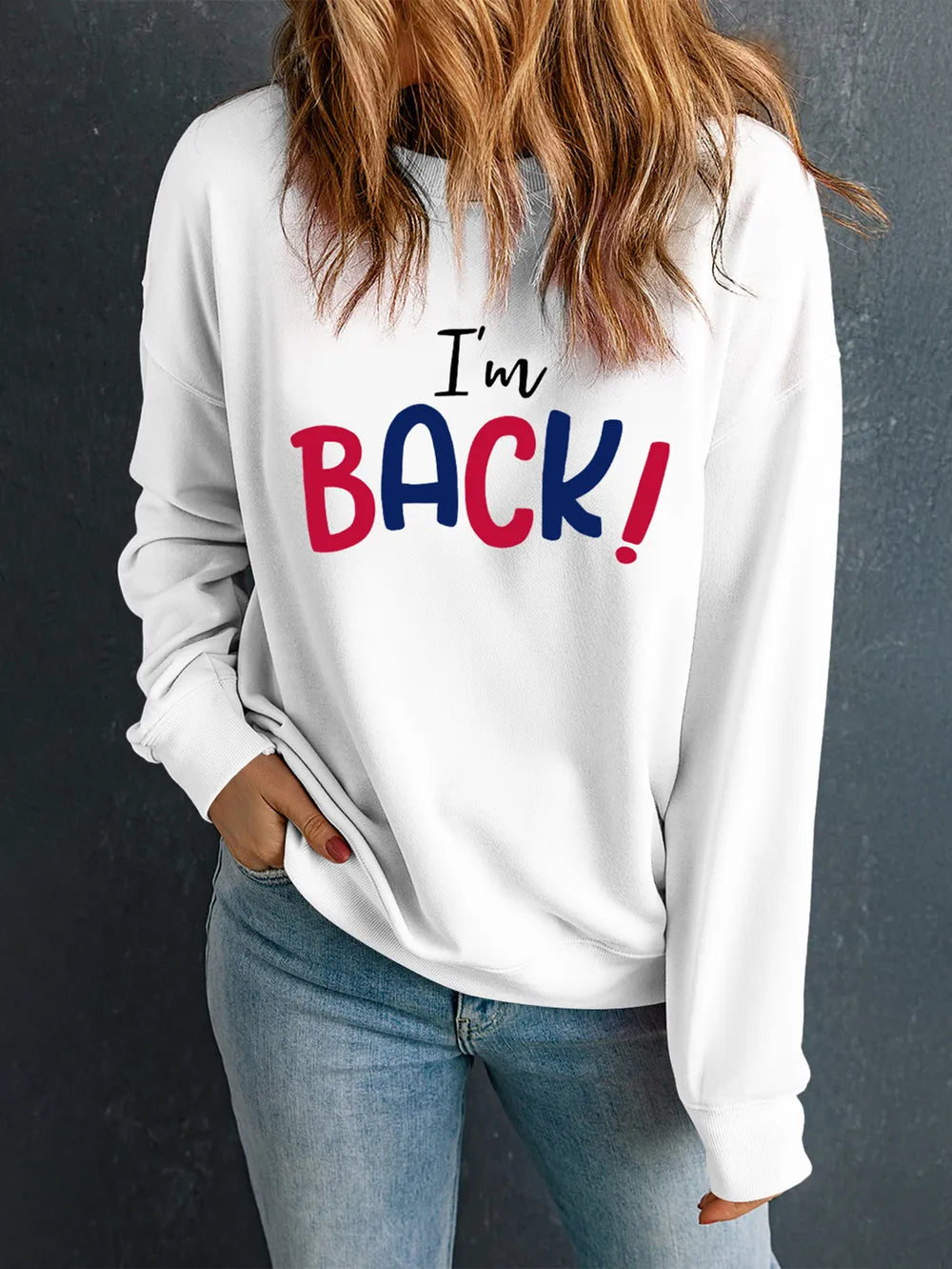 I'M BACK Round Neck Dropped Shoulder Sweatshirt - Lilixa.store
