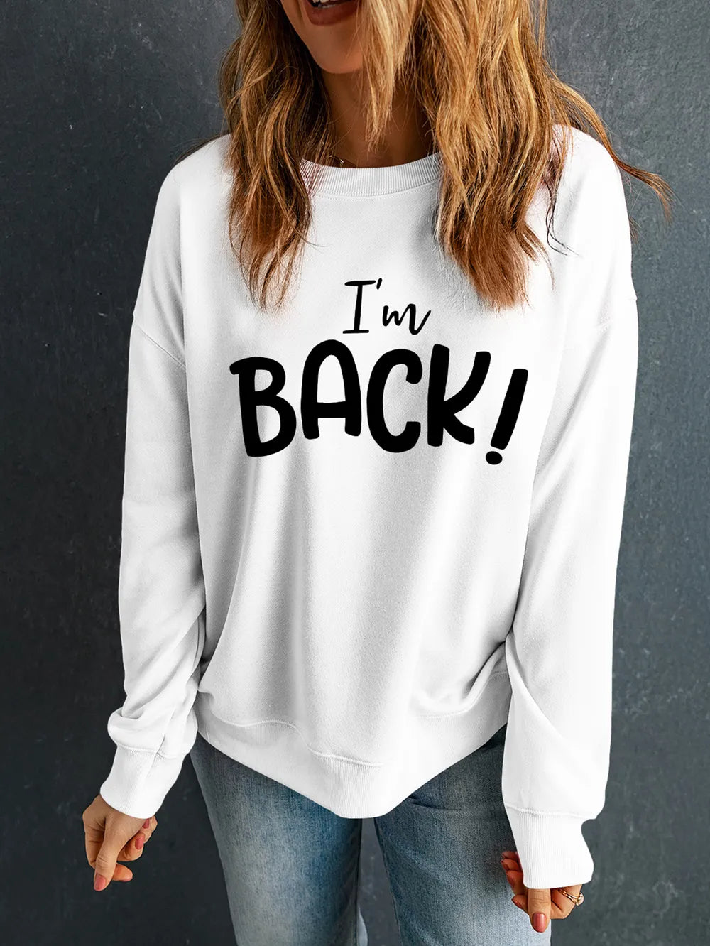 I'M BACK Round Neck Dropped Shoulder Sweatshirt - Lilixa.store
