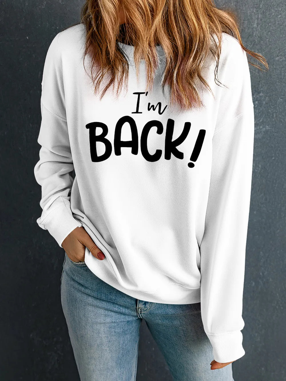 I'M BACK Round Neck Dropped Shoulder Sweatshirt - Lilixa.store